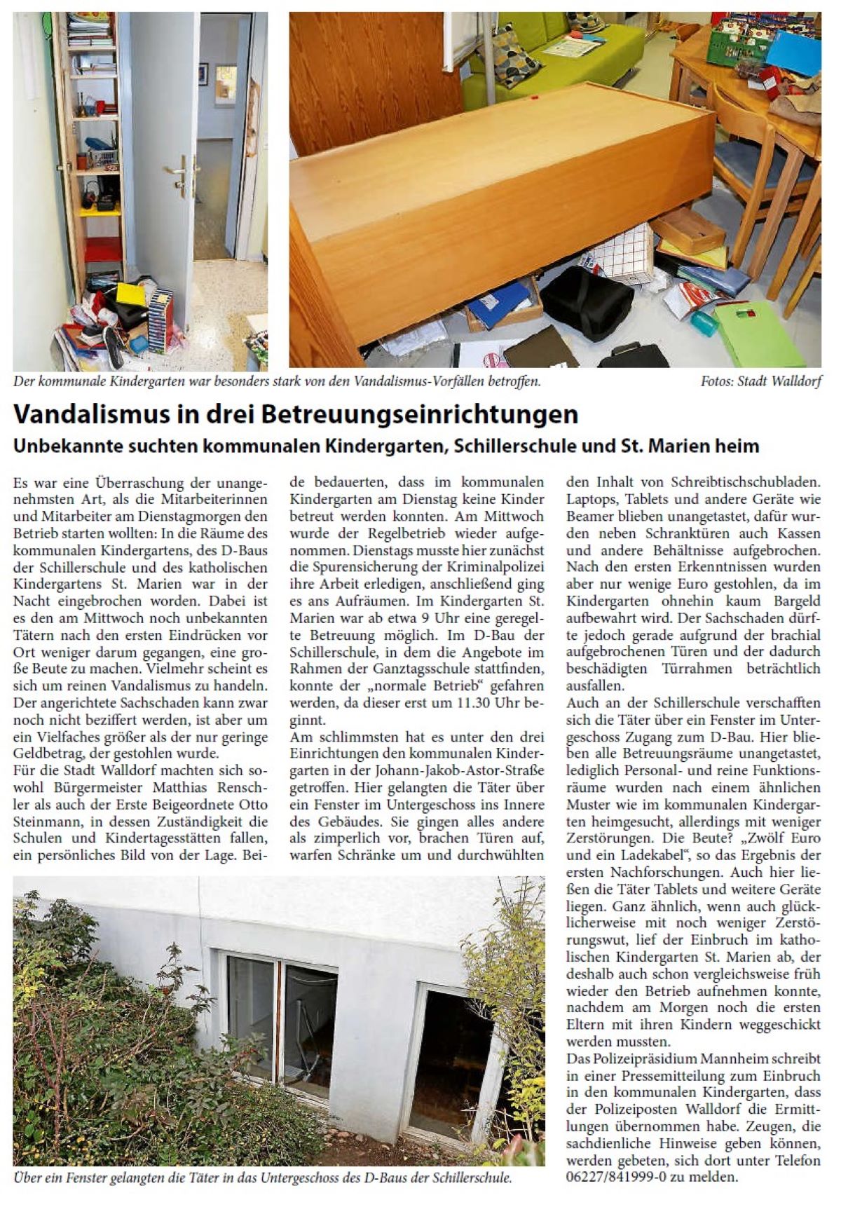 Vandalismus in drei Betreuungseinrichtungen Unbekannte suchten kommunalen Kindergarten, Schillerschule und St. Marien heim Es war eine Überraschung der unangenehmsten Art, als die Mitarbeiterinnen und Mitarbeiter am Dienstagmorgen den Betrieb starten wollten: In die Räume des kommunalen Kindergartens, des D-Baus der Schillerschule und des katholischen Kindergartens St. Marien war in der Nacht eingebrochen worden. Dabei ist es den am Mittwoch noch unbekannten Tätern nach den ersten Eindrücken vor Ort weniger darum gegangen, eine große Beute zu machen. Vielmehr scheint es sich um reinen Vandalismus zu handeln. Der angerichtete Sachschaden kann zwar noch nicht beziffert werden, ist aber um ein Vielfaches größer als der nur geringe Geldbetrag, der gestohlen wurde.