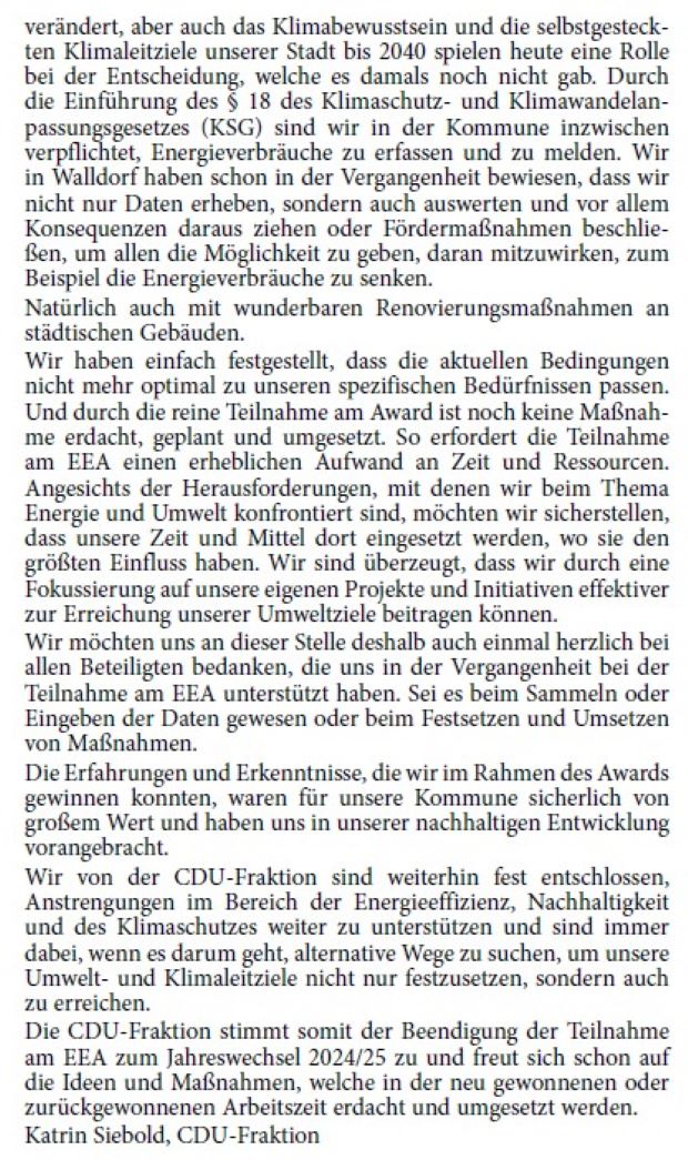 Warum entscheiden wir heute über die Beendigung der Teilnahme am European Energy Award? Normalerweise ist man immer stolz und hebt hervor, wenn man an solchen Programmen teilnimmt. Das ist richtig und war seit Beginn des Beschlusses zur Teilnahme 2006 auch so, aber die Zeiten haben sich geändert,