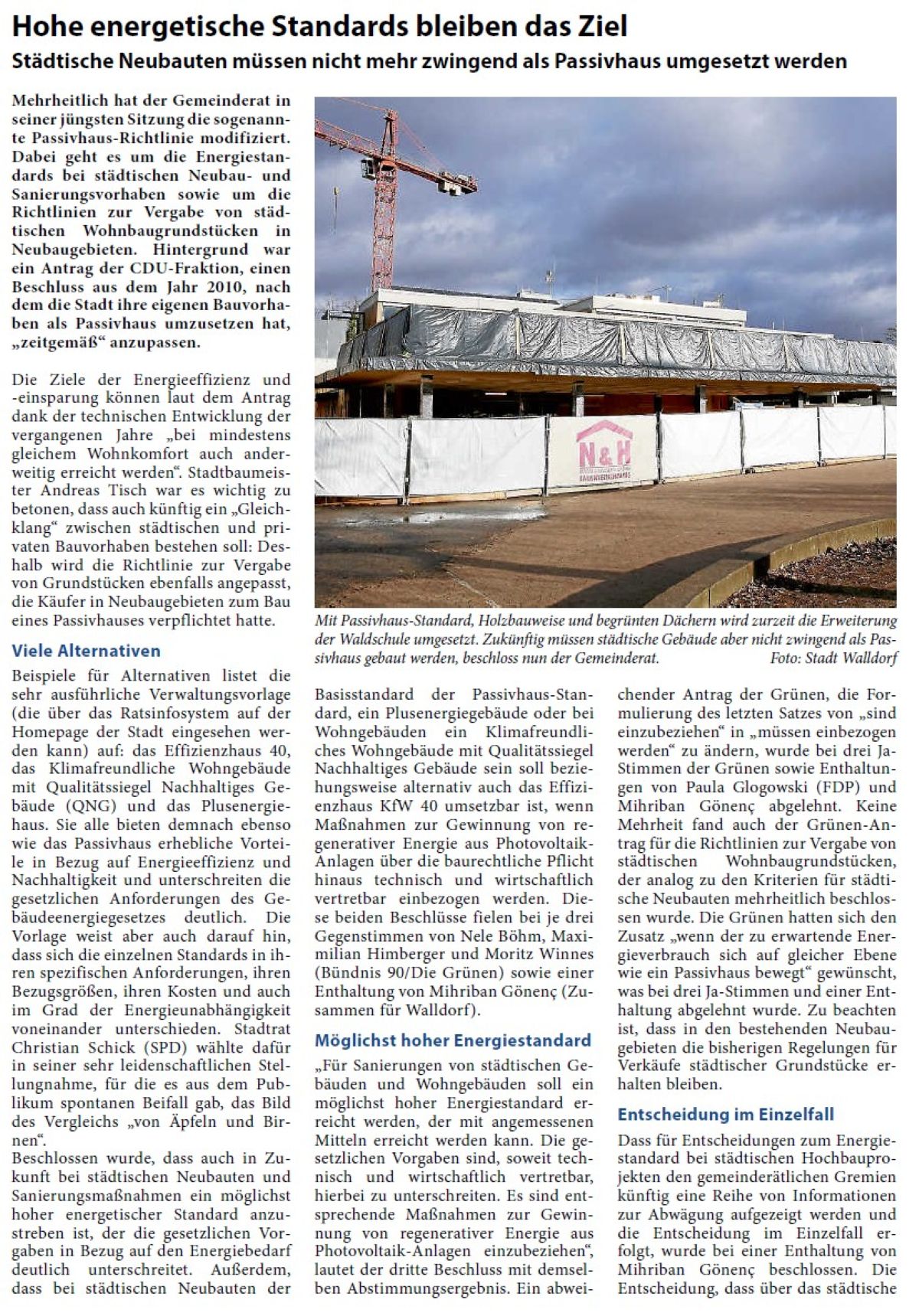 seiner jüngsten Sitzung die sogenannte Passivhaus-Richtlinie modifiziert. Dabei geht es um die Energiestandards bei städtischen Neubau- und Sanierungsvorhaben sowie um die Richtlinien zur Vergabe von städtischen Wohnbaugrundstücken in Neubaugebieten. Hintergrund war ein Antrag der CDU-Fraktion, einen Beschluss aus dem Jahr 2010, nach dem die Stadt ihre eigenen Bauvorhaben als Passivhaus umzusetzen hat, „zeitgemäß“ anzupassen.