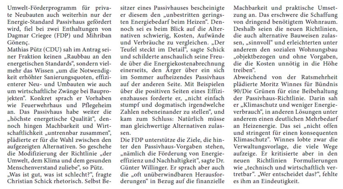 seiner jüngsten Sitzung die sogenannte Passivhaus-Richtlinie modifiziert. Dabei geht es um die Energiestandards bei städtischen Neubau- und Sanierungsvorhaben sowie um die Richtlinien zur Vergabe von städtischen Wohnbaugrundstücken in Neubaugebieten. Hintergrund war ein Antrag der CDU-Fraktion, einen Beschluss aus dem Jahr 2010, nach dem die Stadt ihre eigenen Bauvorhaben als Passivhaus umzusetzen hat, „zeitgemäß“ anzupassen.