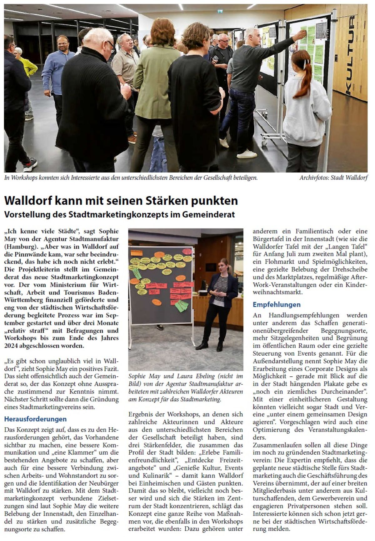 „Ich kenne viele Städte“, sagt Sophie May von der Agentur Stadtmanufaktur (Hamburg). „Aber was in Walldorf auf die Pinnwände kam, war sehr beeindruckend, das habe ich noch nicht erlebt.“ Die Projektleiterin stellt im Gemeinderat das neue Stadtmarketingkonzept vor. Der vom Ministerium für Wirtschaft, Arbeit und Tourismus Baden- Württemberg finanziell geförderte und eng von der städtischen Wirtschaftsförderung begleitete Prozess war im September gestartet und über drei Monate „relativ straff“ mit Befragungen und Workshops bis zum Ende des Jahres 2024 abgeschlossen worden.