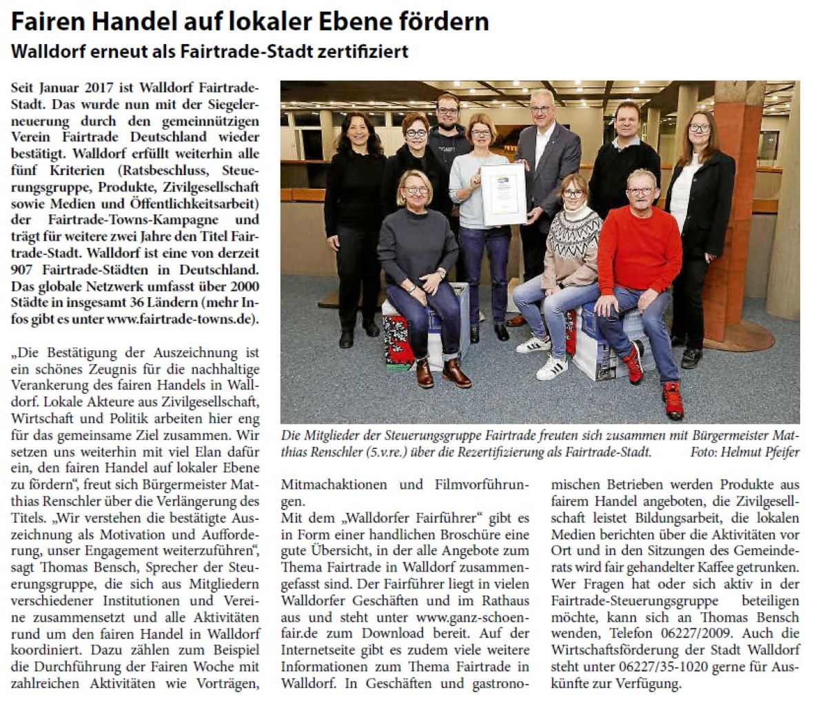 Seit Januar 2017 ist Walldorf Fairtrade- Stadt. Das wurde nun mit der Siegelerneuerung durch den gemeinnützigen Verein Fairtrade Deutschland wieder bestätigt. Walldorf erfüllt weiterhin alle fünf Kriterien (Ratsbeschluss, Steuerungsgruppe, Produkte, Zivilgesellschaft sowie Medien und Öffentlichkeitsarbeit) der Fairtrade-Towns-Kampagne und trägt für weitere zwei Jahre den Titel Fairtrade- Stadt. Walldorf ist eine von derzeit 907 Fairtrade-Städten in Deutschland. Das globale Netzwerk umfasst über 2000 Städte in insgesamt 36 Ländern (mehr Infos gibt es unter www.fairtrade-towns.de).
