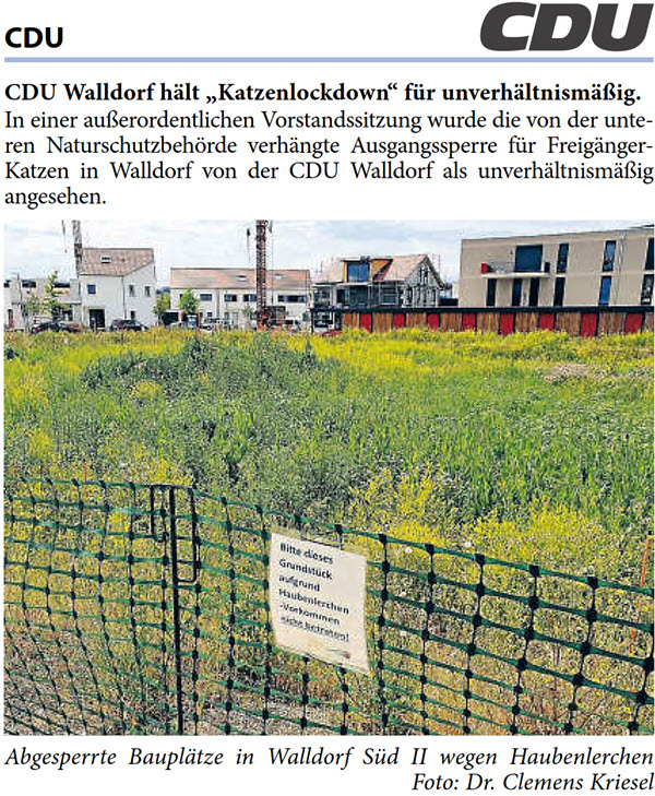 In einer auÃŸerordentlichen Vorstandssitzung wurde die von der unte- ren NaturschutzbehÃ¶rde verhÃ¤ngte Ausgangssperre fÃ¼r FreigÃ¤nger- Katzen in Walldorf von der CDU Walldorf als unverhÃ¤ltnismÃ¤ÃŸig  angesehen.
