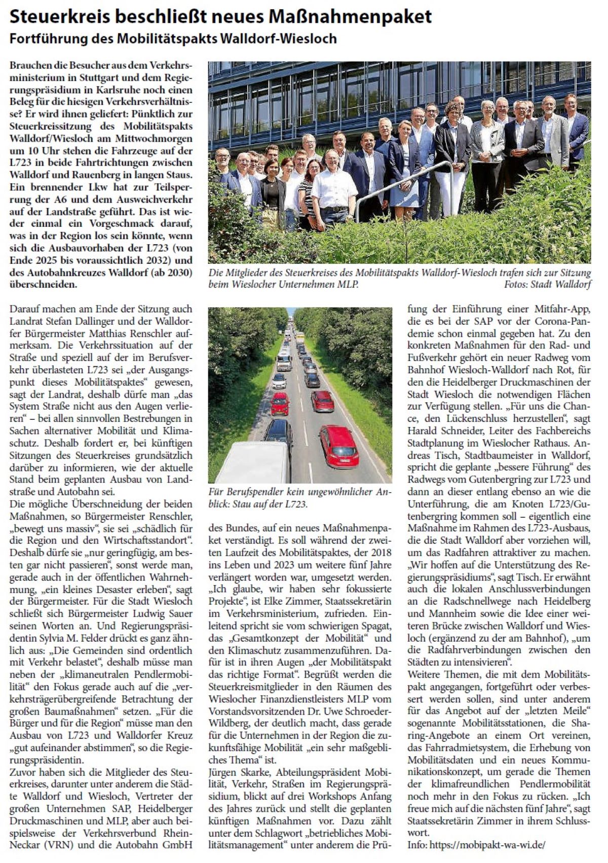 Steuerkreis beschließt neues Maßnahmenpaket Fortführung des Mobilitätspakts Walldorf-Wiesloch Brauchen die Besucher aus dem Verkehrsministerium in Stuttgart und dem Regierungspräsidium in Karlsruhe noch einen Beleg für die hiesigen Verkehrsverhältnisse? Er wird ihnen geliefert: Pünktlich zur Steuerkreissitzung des Mobilitätspakts Walldorf/Wiesloch am Mittwochmorgen um 10 Uhr stehen die Fahrzeuge auf der L723 in beide Fahrtrichtungen zwischen Walldorf und Rauenberg in langen Staus. Ein brennender Lkw hat zur Teilsperrung der A6 und dem Ausweichverkehr auf der Landstraße geführt. Das ist wieder einmal ein Vorgeschmack darauf, was in der Region los sein könnte, wenn sich die Ausbauvorhaben der L723 (von Ende 2025 bis voraussichtlich 2032) und des Autobahnkreuzes Walldorf (ab 2030) überschneiden.