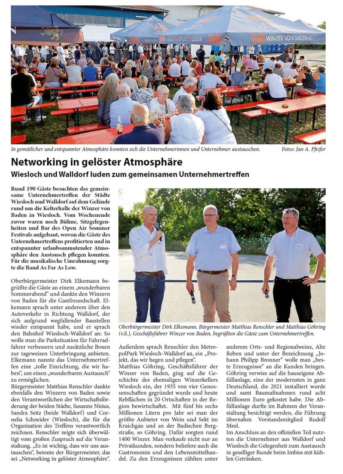 Networking in gelöster Atmosphäre Wiesloch und Walldorf luden zum gemeinsamen Unternehmertreffen Rund 190 Gäste besuchten das gemeinsame Unternehmertreffen der Städte Wiesloch und Walldorf auf dem Gelände rund um die Kelterhalle der Winzer von Baden in Wiesloch. Vom Wochenende zuvor waren noch Bühne, Sitzgelegenheiten und Bar des Open Air Sommer Festivals aufgebaut, wovon die Gäste des Unternehmertreffens profitierten und in entspannter urlaubsanmutender Atmosphäre den Austausch pflegen konnten. Für die musikalische Umrahmung sorgte die Band As Far As Low.