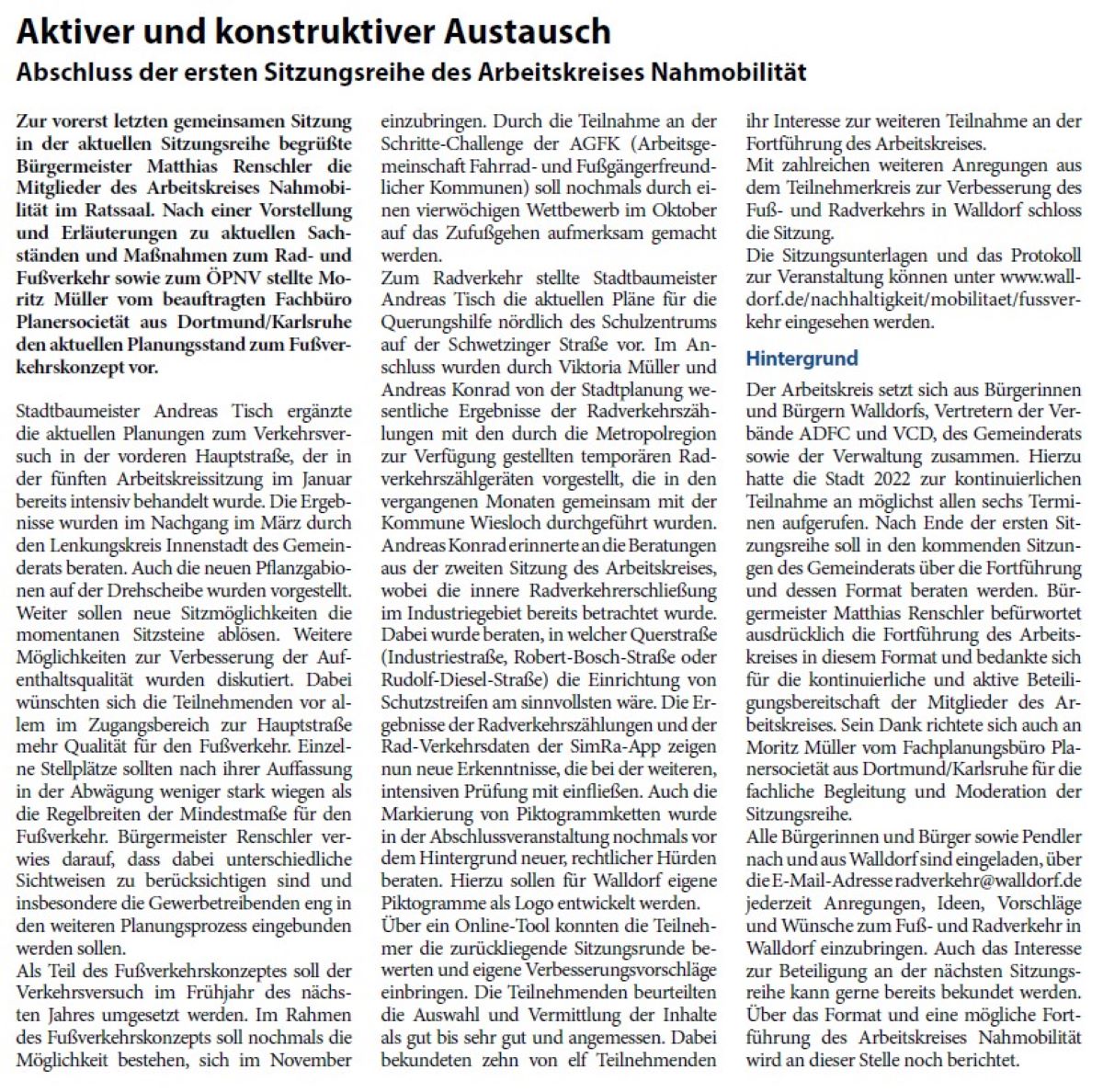 Aktiver und konstruktiver Austausch Abschluss der ersten Sitzungsreihe des Arbeitskreises Nahmobilität Zur vorerst letzten gemeinsamen Sitzung in der aktuellen Sitzungsreihe begrüßte Bürgermeister Matthias Renschler die Mitglieder des Arbeitskreises Nahmobilität im Ratssaal. Nach einer Vorstellung und Erläuterungen zu aktuellen Sachständen und Maßnahmen zum Rad- und Fußverkehr sowie zum ÖPNV stellte Moritz Müller vom beauftragten Fachbüro Planersocietät aus Dortmund/Karlsruhe den aktuellen Planungsstand zum Fußverkehrskonzept vor.