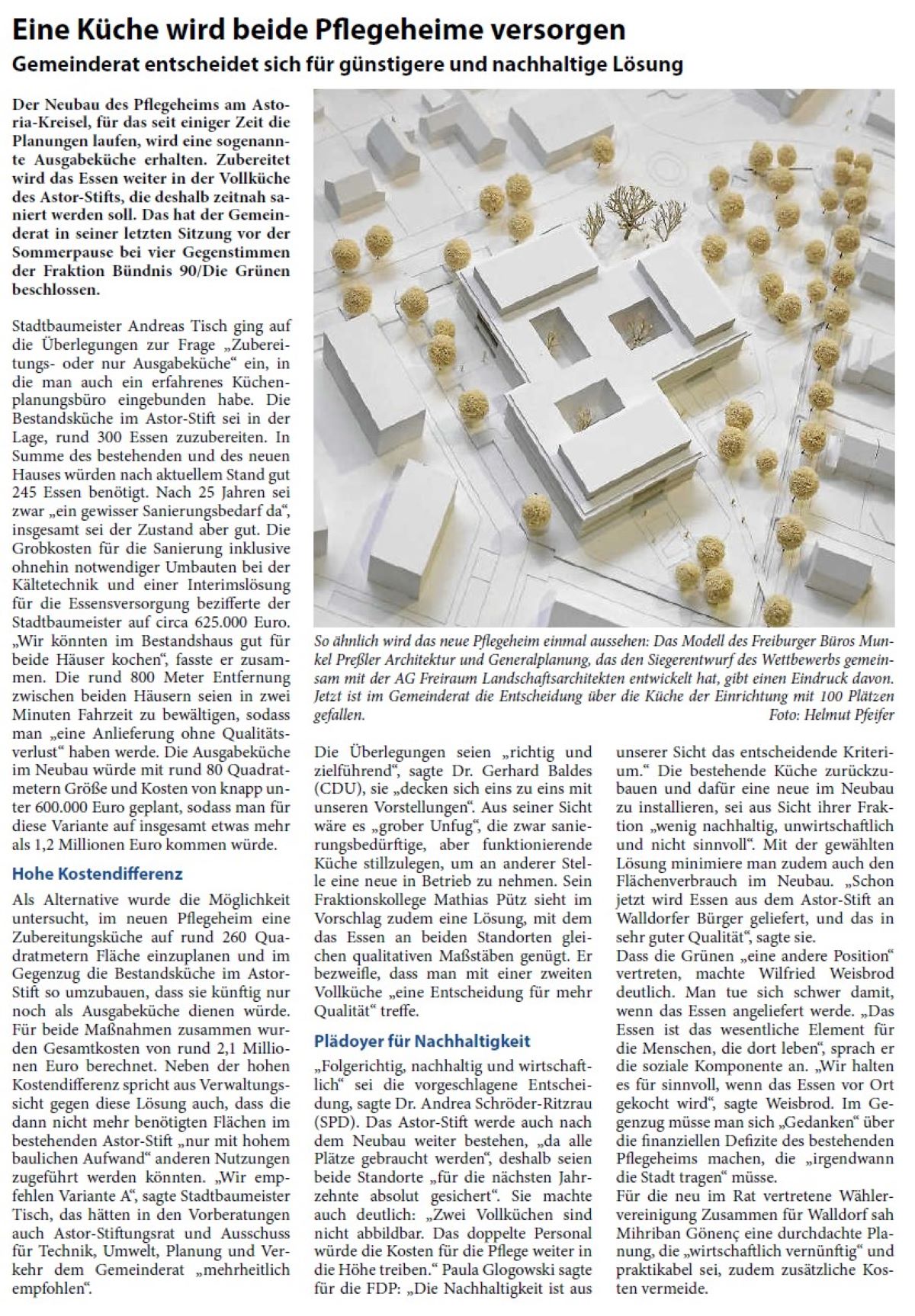 Eine Küche wird beide Pflegeheime versorgen Gemeinderat entscheidet sich für günstigere und nachhaltige Lösung Der Neubau des Pflegeheims am Astoria- Kreisel, für das seit einiger Zeit die Planungen laufen, wird eine sogenannte Ausgabeküche erhalten. Zubereitet wird das Essen weiter in der Vollküche des Astor-Stifts, die deshalb zeitnah saniert werden soll. Das hat der Gemeinderat in seiner letzten Sitzung vor der Sommerpause bei vier Gegenstimmen der Fraktion Bündnis 90/Die Grünen beschlossen.