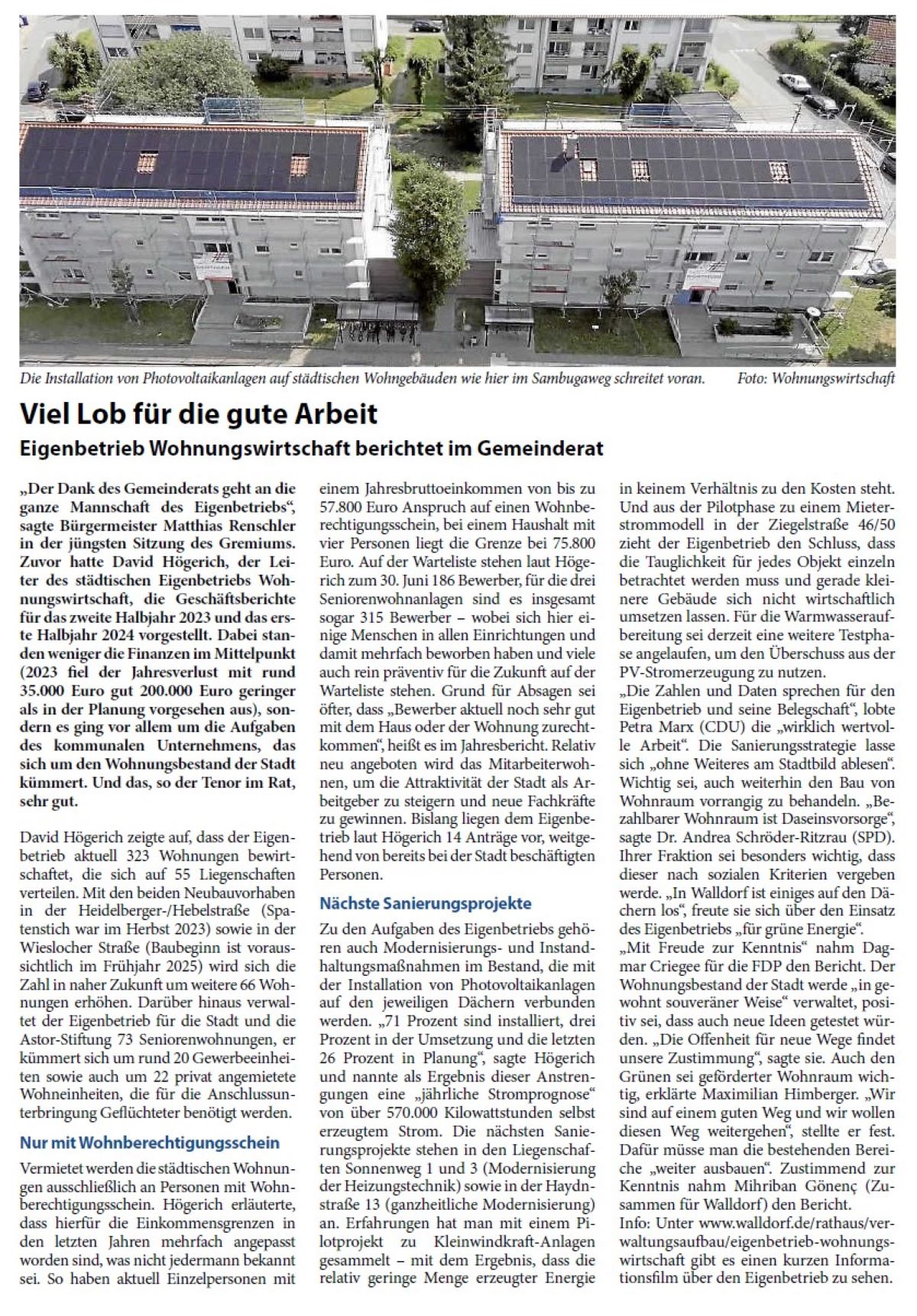 Viel Lob für die gute Arbeit Eigenbetrieb Wohnungswirtschaft berichtet im Gemeinderat „Der Dank des Gemeinderats geht an die ganze Mannschaft des Eigenbetriebs“, sagte Bürgermeister Matthias Renschler in der jüngsten Sitzung des Gremiums. Zuvor hatte David Högerich, der Leiter des städtischen Eigenbetriebs Wohnungswirtschaft, die Geschäftsberichte für das zweite Halbjahr 2023 und das erste Halbjahr 2024 vorgestellt. Dabei standen weniger die Finanzen im Mittelpunkt (2023 fiel der Jahresverlust mit rund 35.000 Euro gut 200.000 Euro geringer als in der Planung vorgesehen aus), sondern es ging vor allem um die Aufgaben des kommunalen Unternehmens, das sich um den Wohnungsbestand der Stadt kümmert. Und das, so der Tenor im Rat, sehr gut.