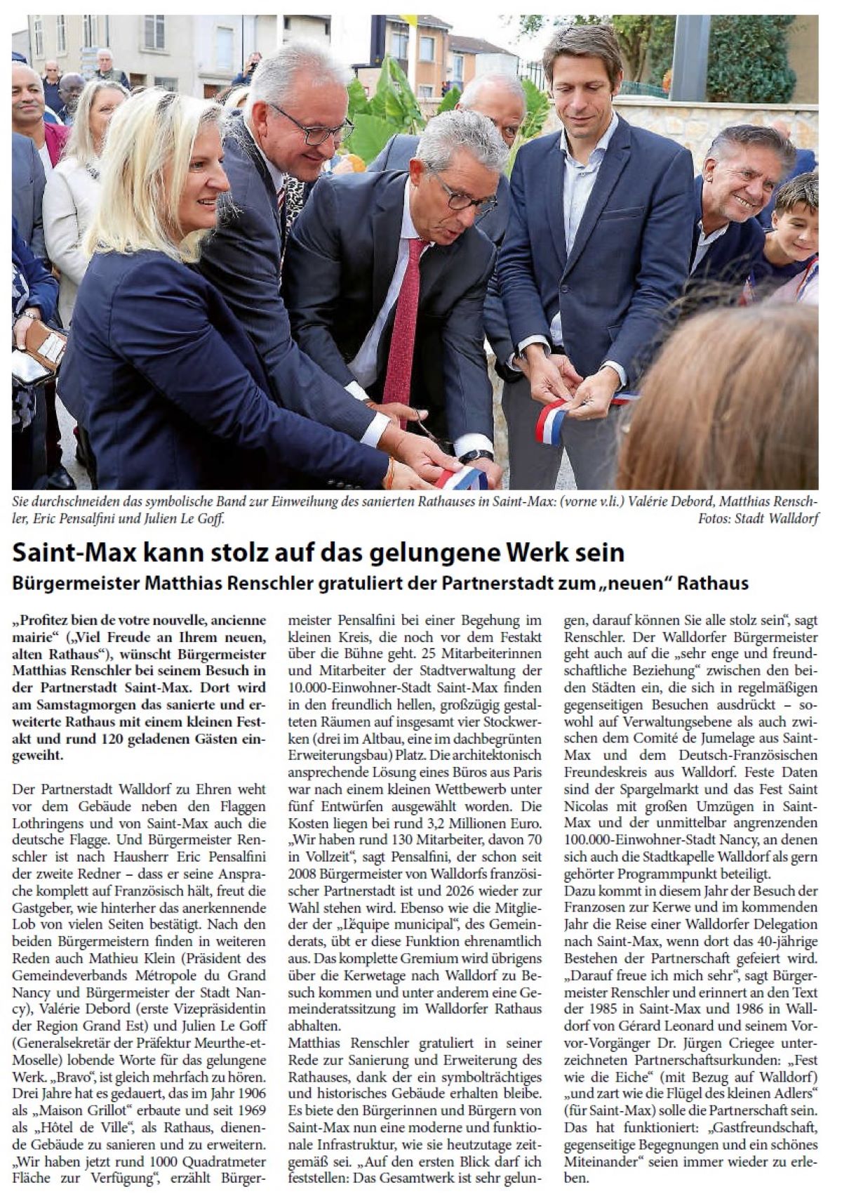 Saint-Max kann stolz auf das gelungene Werk sein Bürgermeister Matthias Renschler gratuliert der Partnerstadt zum „neuen“ Rathaus „Profitez bien de votre nouvelle, ancienne mairie“ („Viel Freude an Ihrem neuen, alten Rathaus“), wünscht Bürgermeister Matthias Renschler bei seinem Besuch in der Partnerstadt Saint-Max. Dort wird am Samstagmorgen das sanierte und erweiterte Rathaus mit einem kleinen Festakt und rund 120 geladenen Gästen eingeweiht.