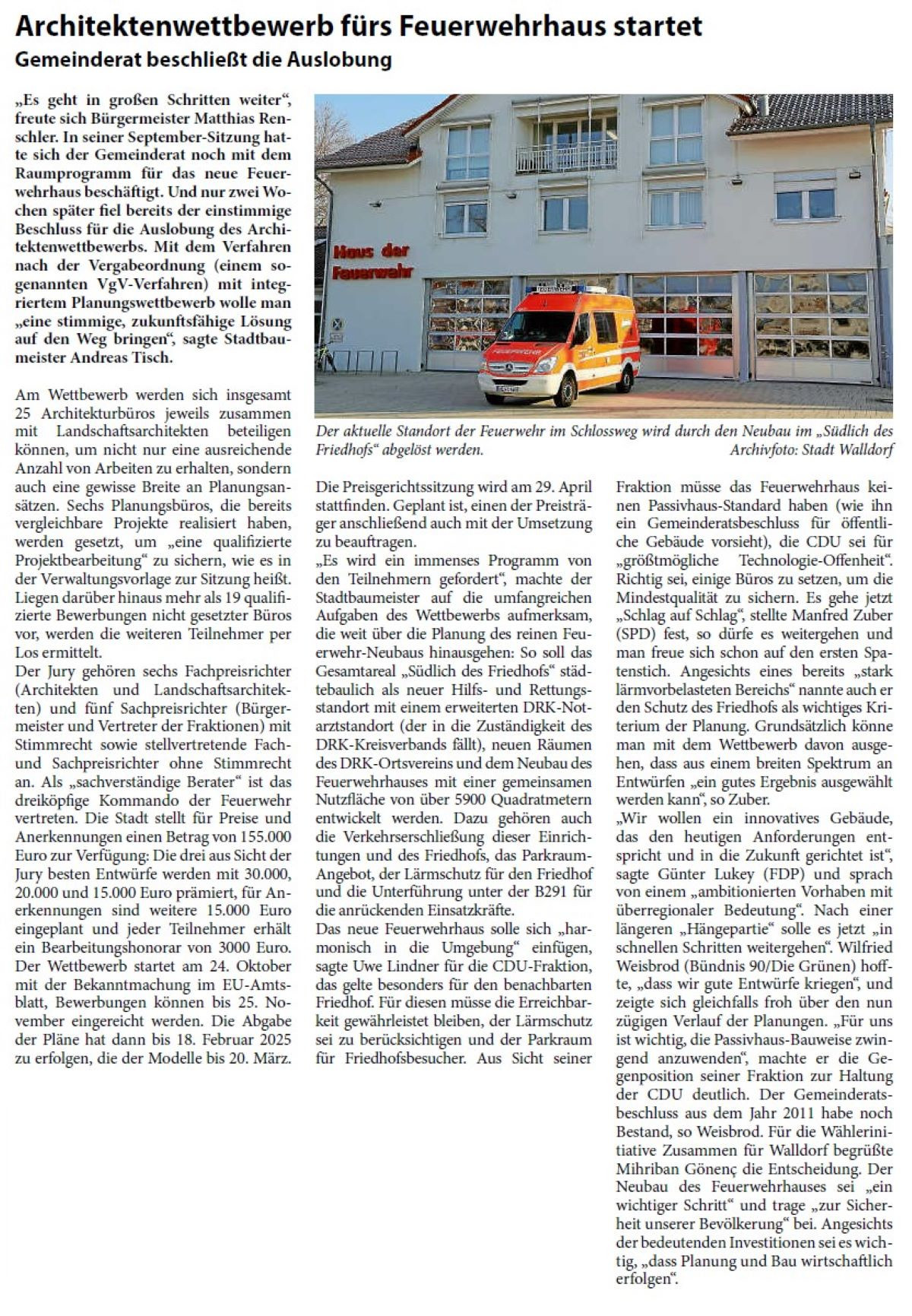 Architektenwettbewerb fürs Feuerwehrhaus startet Gemeinderat beschließt die Auslobung „Es geht in großen Schritten weiter“, freute sich Bürgermeister Matthias Renschler. In seiner September-Sitzung hatte sich der Gemeinderat noch mit dem Raumprogramm für das neue Feuerwehrhaus beschäftigt. Und nur zwei Wochen später fiel bereits der einstimmige Beschluss für die Auslobung des Architektenwettbewerbs. Mit dem Verfahren nach der Vergabeordnung (einem sogenannten VgV-Verfahren) mit integriertem Planungswettbewerb wolle man „eine stimmige, zukunftsfähige Lösung auf den Weg bringen“, sagte Stadtbaumeister Andreas Tisch.